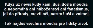 Kdy� u� nev&iacute;&scaron; kudy kam ...